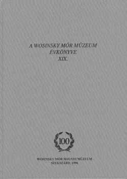 Gal Attila (szerkeszt) - A Wosinsky Mr Mzeum vknyve XIX.