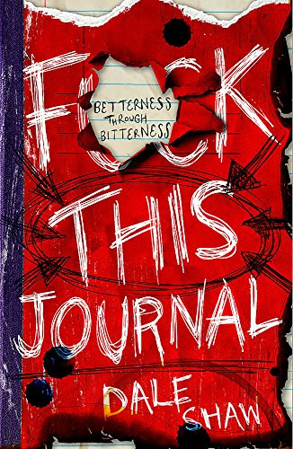 Dale Shan - F**k This Journal: Betterness Through Bitterness