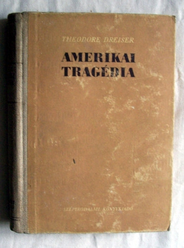 Theodore Dreiser - Amerikai tragdia