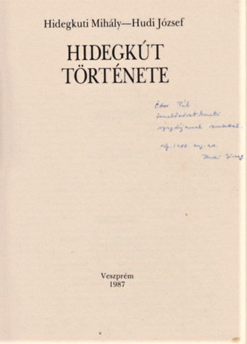 Hidegkuti Mih�ly; Hudi J�zsef - Hidegk�t t�rt�nete (Dedik�lt)