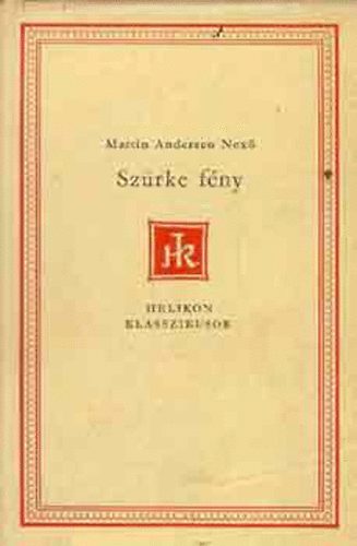 Martin Andersen Nex� - Sz�rke f�ny (Helikon Klasszikusok)