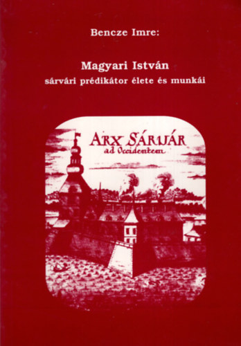 Bencze Imre - Magyari Istvn srvri prdiktor lete s munki