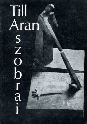 Tsks Gbor - Till Aran szobrai