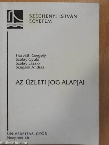 Horvth Gergely, Szalay Gyula, Szalay Lszl, Szegedi Andrs - Az zleti jog alapjai