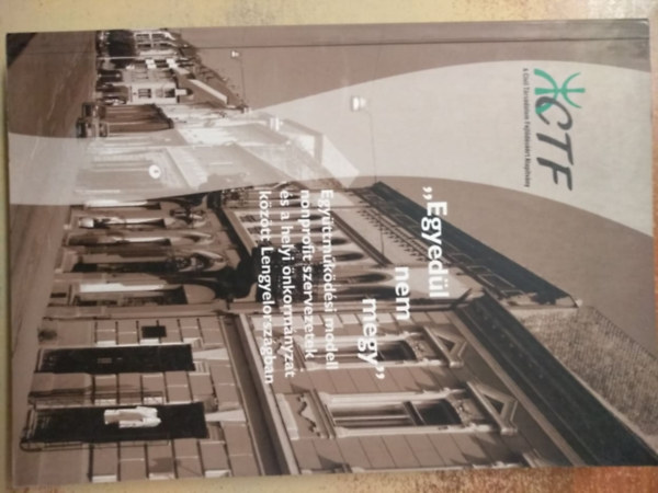 Michal Guc - "Egyed�l nem megy" Egy�ttm�k�d�si modell nonprofit szervezetek �s a helyi �nkorm�nyzat k�z�tt Lengyelorsz�gban