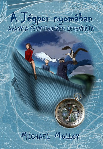 Michael Molloy - A j�gpor nyom�ban avagy a f�nyt�nd�rek legend�ja