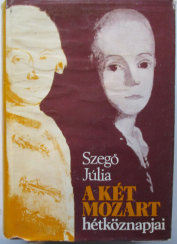 Szeg� J�lia - A k�t Mozart h�tk�znapjai