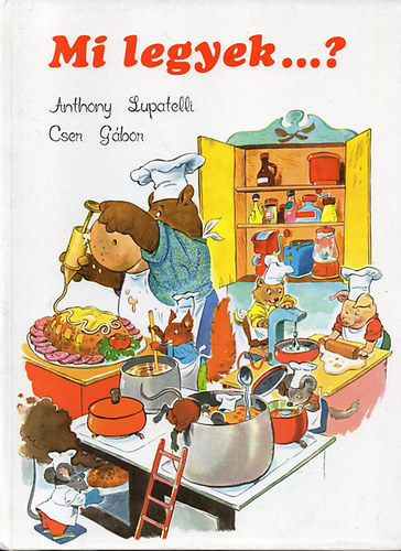 Anthony Lupatelli, Cser Gbor - Mi legyek...?
