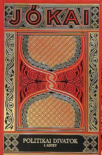 J�kai M�r - Politikai divatok I-II. (Gy�jtem�nyes D�szkiad�s 62-63. k�tet)