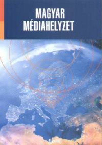 Antal Zsolt; Gazs Tibor - Magyar mdiahelyzet