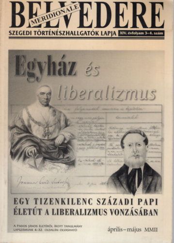 Kiss Gbor Ferenc, Alcs Attila, Vincze Jzsef, Hegyi Gergely - Belvedere Meridionale XIV. vfolyam 3-4. szm s XIV. vfolyam 1-2. szm (2 db egytt-2002. 1. Egyhz s liberalizmus, 2. Szentek s szentletek )