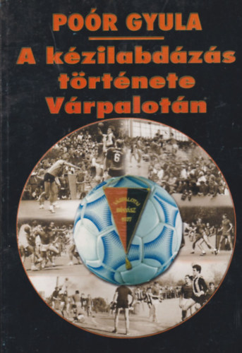 Por Gyula - A kzilabdzs trtnete Vrpalotn