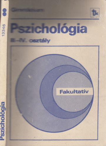 Dr. G. Cseres Judit (szerk.) - Pszicholgia a gimnzium III-IV. osztlya szmra (Ideiglenes tanknyv, kszlt az ideiglenes fakultatv tanterv alapjn)