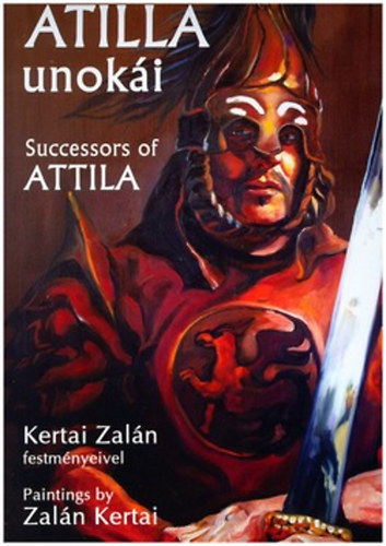 Kertai Zaln, Obrusnszky Borbla - Atilla unoki - Successors of Attila