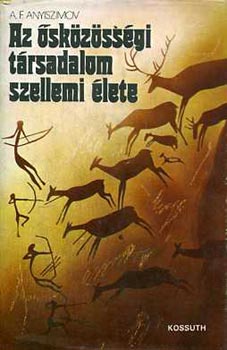 Anyiszimov A.F. - Az skzssgi trsadalom szellemi lete
