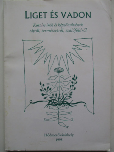 Olasz Sndor (szerk.) - Liget s vadon -Kortrs rk s kpzmvszek tjrl, termszetrl, szlfldrl