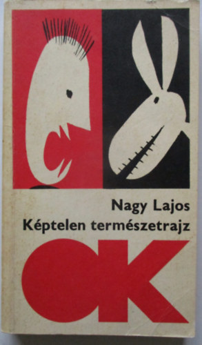 Nagy Lajos - Képtelen természetrajz
