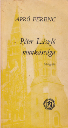 Apr� Ferenc - P�ter L�szl� munk�ss�ga - bibliogr�fia