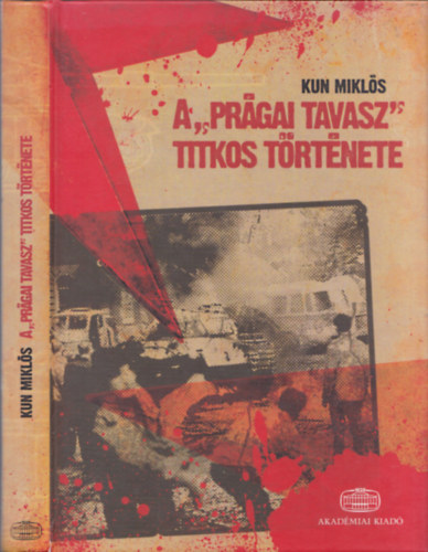 Kun Mikls - A 'Prgai tavasz' titkos trtnete