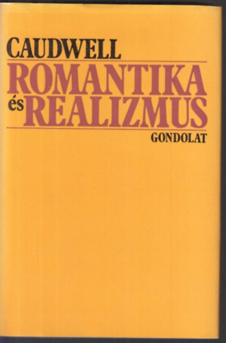 Christopher Caudwell - Romantika �s realizmus