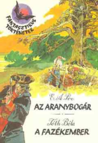 Edgar Allan Poe, Tth Bla - Az aranybogr - A fazkember (Rajzolta Zrd Ern)- kpregny