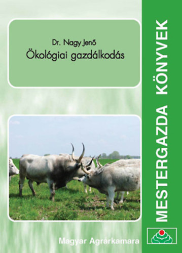 Dr. Nagy Jenő - Ökológiai gazdálkodás
