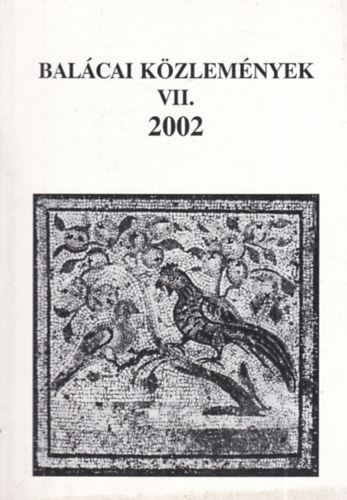 K. Pal�gyi Sylvia (szerk.) - Bal�cai k�zlem�nyek VII. 2002