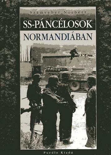 Szmvber Norbert - SS-pnclosok Normandiban