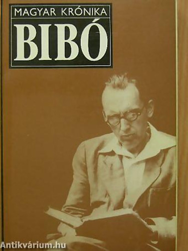 Husz�r Tibor - Bib� Istv�n BESZ�LGET�SEK, POLITIKAI-�LETRAJZI DOKUMENTUMOK - Magyar Kr�nika