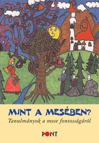 Mint a mesben? - Tanulmnyok a mese fontossgrl