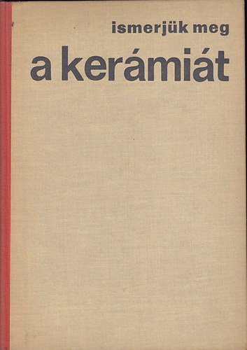 P. Brestyánszky Ilona - Ismerjük meg a kerámiát