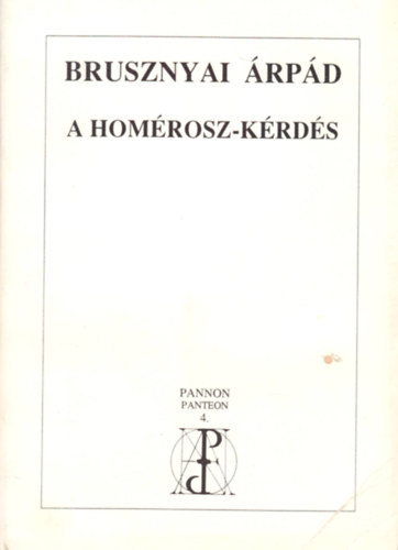 Brusznyai Árpád - A Homérosz-kérdés