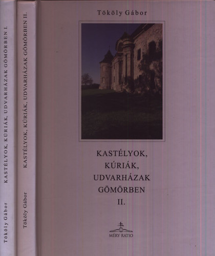 Tkly Gbor - Kastlyok, krik, udvarhzak Gmrben I-II.