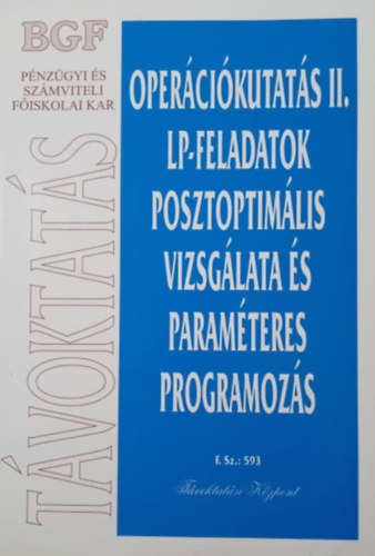 Dr. Cserny�k L�szl� - Oper�ci�kutat�s II. - LP-feladatok posztoptim�lis vizsg�lata �s param�teres programoz�s
