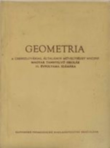 Geometria - A csehszlovkiai, ltalnos mveltsget nyjt magyar tannyelv iskolk 11. vfolyama szmra