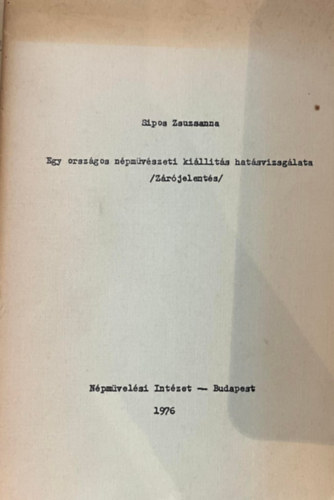 Sipos Zsuzsanna - Egy orszgos npmvszeti killts hatsvizsglata (Zrjelents)