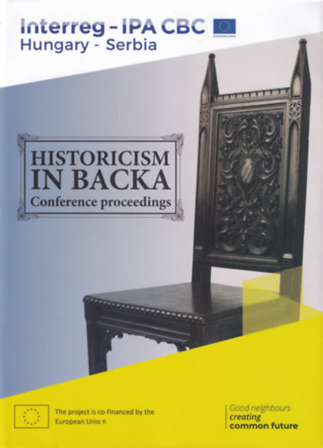 Historicism in Backa - Conference proceedings / Historizmus a Bcskban - Tanulmnyktet