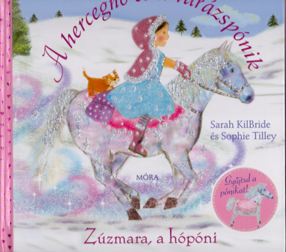 Sarah KilBride; Sophie Tilley - A hercegn s a varzspnik: Zzmara, a hpni