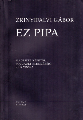 Zrinyifalvi Gbor - Ez pipa - Magritte kptl Foucault elemzsig s vissza