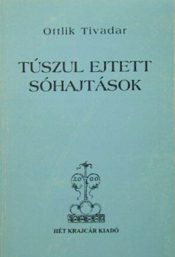 Ottlik Tivadar - Túszul ejtett sóhajtások