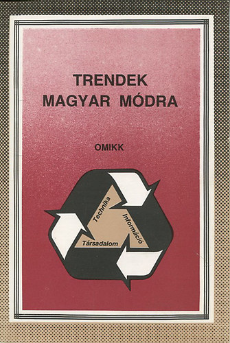Dr. Horvth Pter (szerk.) - Trendek magyar mdra - Technika, informci, trsadalom