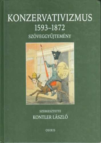 Kontler Lszl (szerk.) - Konzervativizmus 1593-1872 (Szveggyjtemny)
