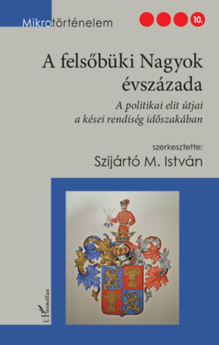 Szij�rt� M. Istv�n - A fels�b�ki Nagyok �vsz�zada