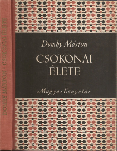 Domby Márton - Csokonai élete és kortársak emlékezései Csokonairól