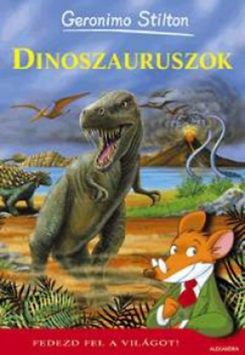 Geronimo Stilton - Dinoszauruszok (Fedezd fel a vilgot!)