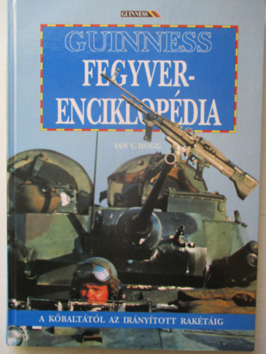 Ian V. Hogg - Guinness fegyverenciklop�dia
