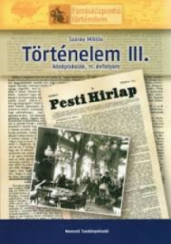 Szray Mikls - Trtnelem III. a kzpiskolk szmra