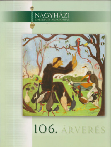Nagyhzi galria - Nagyhzi Aukcis hz: 106. rvers: Festmnyek, grafikk 2004. mjus
