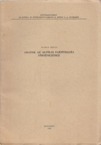 Balogh Istvn - Adatok az alfldi faptkezs trtnethez - DEDIKLT