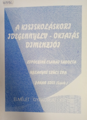 Lipczin Csabai Sarolta, Ujlakyn Szcs va, Jakab Edit - A kisiskolskori idegennyelv-oktats dimenzii